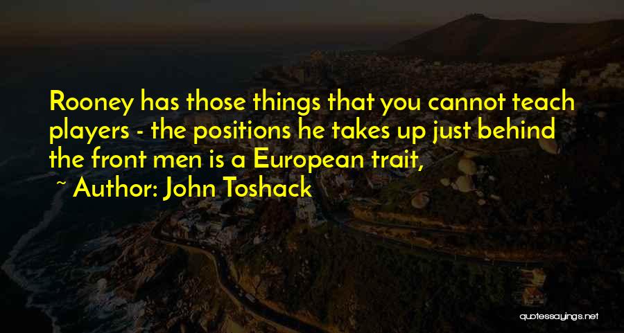 He's Just A Player Quotes By John Toshack