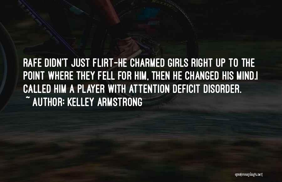 He's Just A Player Quotes By Kelley Armstrong