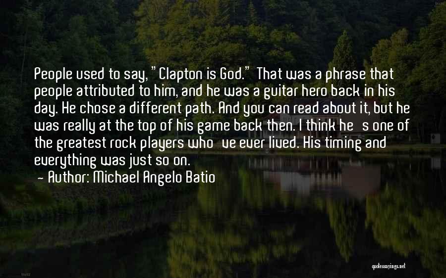 He's Just A Player Quotes By Michael Angelo Batio