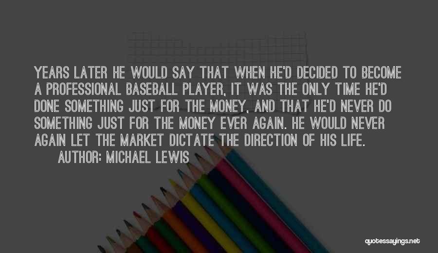 He's Just A Player Quotes By Michael Lewis