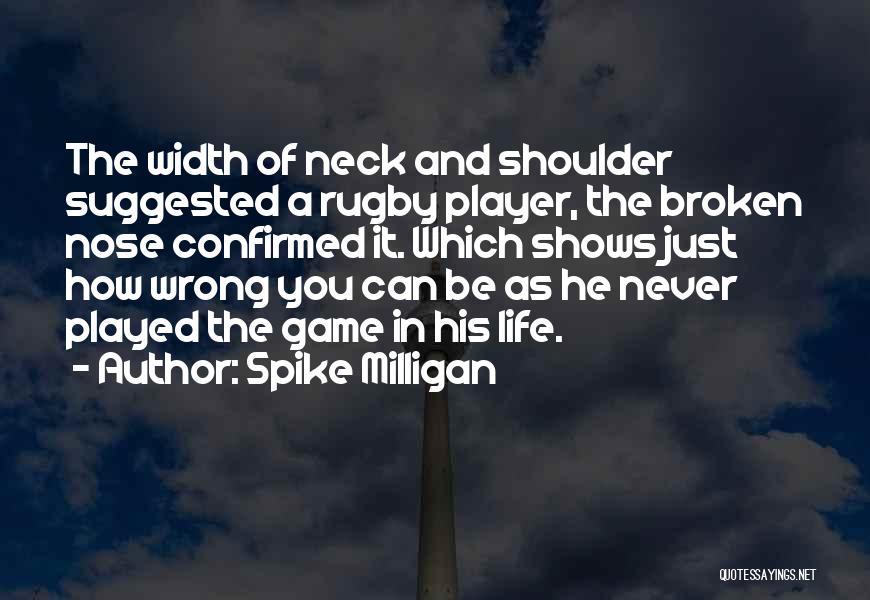 He's Just A Player Quotes By Spike Milligan