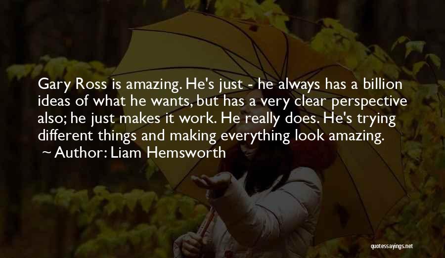 He's Just Amazing Quotes By Liam Hemsworth
