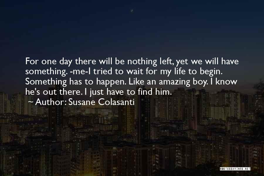 He's Just Amazing Quotes By Susane Colasanti