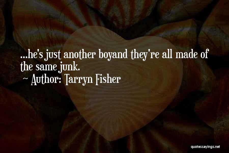 He's Just Another Boy Quotes By Tarryn Fisher