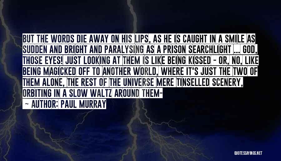 He's Just Like The Rest Quotes By Paul Murray