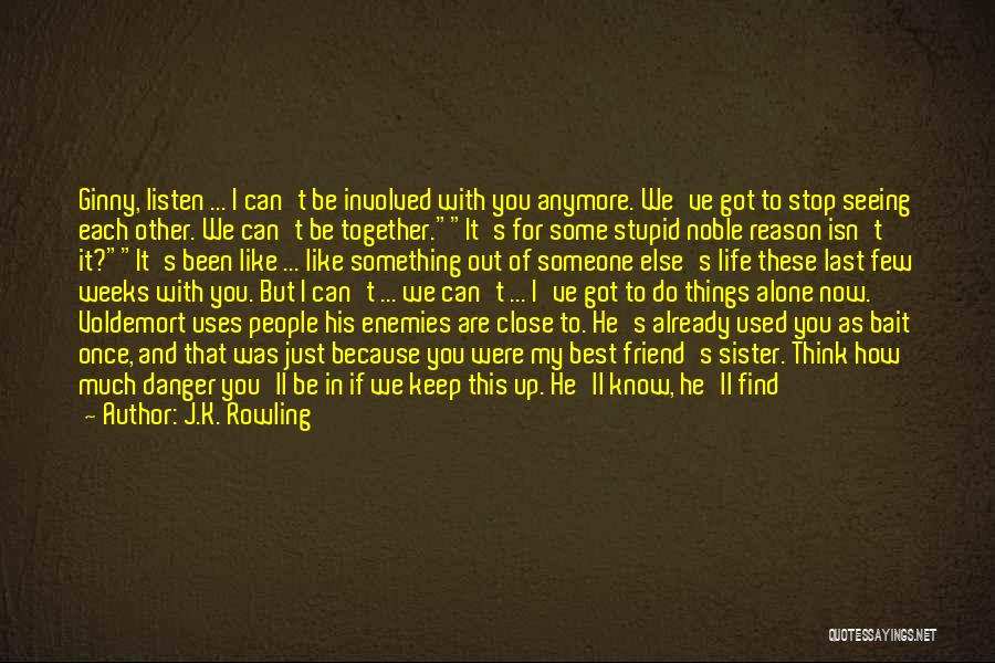 He's Just My Friend Quotes By J.K. Rowling