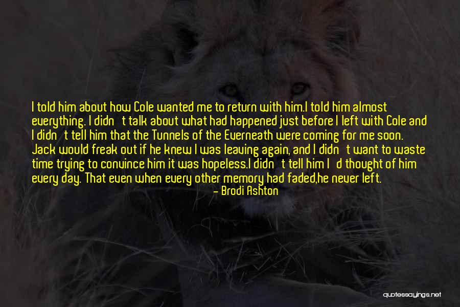 He's Leaving Soon Quotes By Brodi Ashton He's Leaving Soon Quotes By Brodi Ashton
