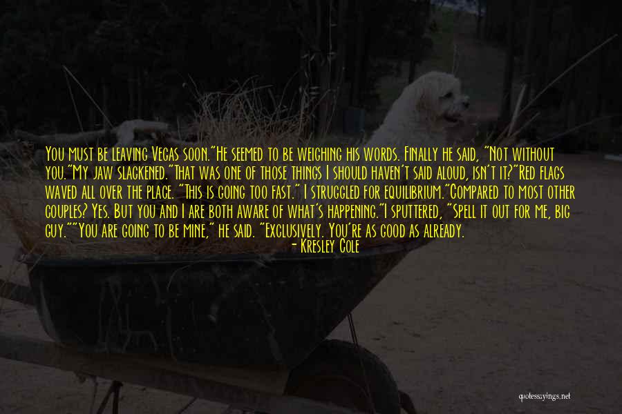 He's Leaving Soon Quotes By Kresley Cole He's Leaving Soon Quotes By Kresley Cole