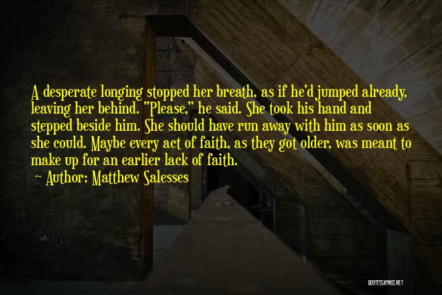 He's Leaving Soon Quotes By Matthew Salesses