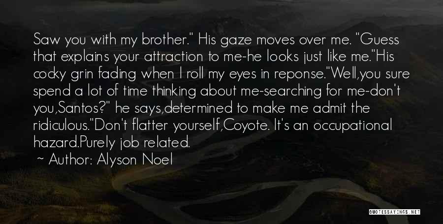 He's Like A Brother To Me Quotes By Alyson Noel