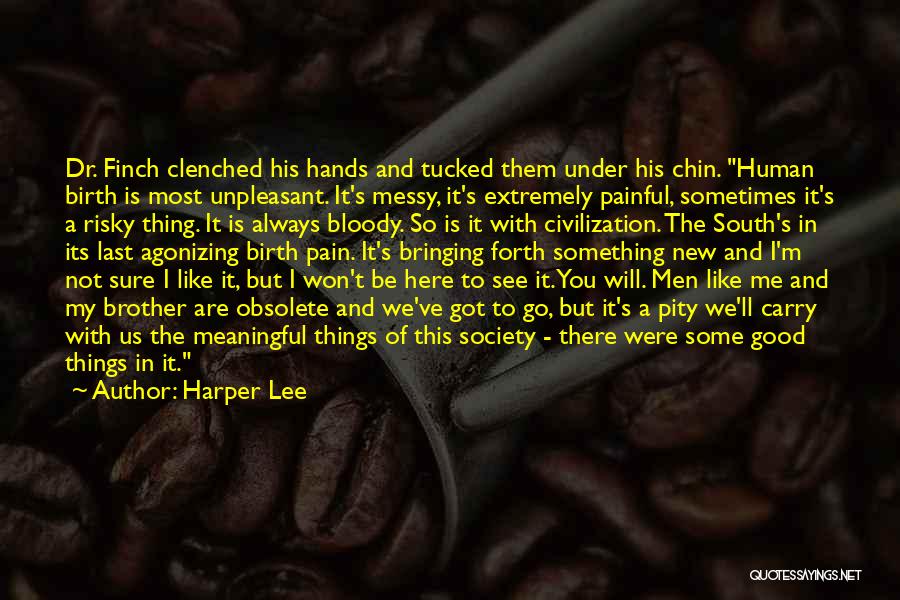 He's Like A Brother To Me Quotes By Harper Lee