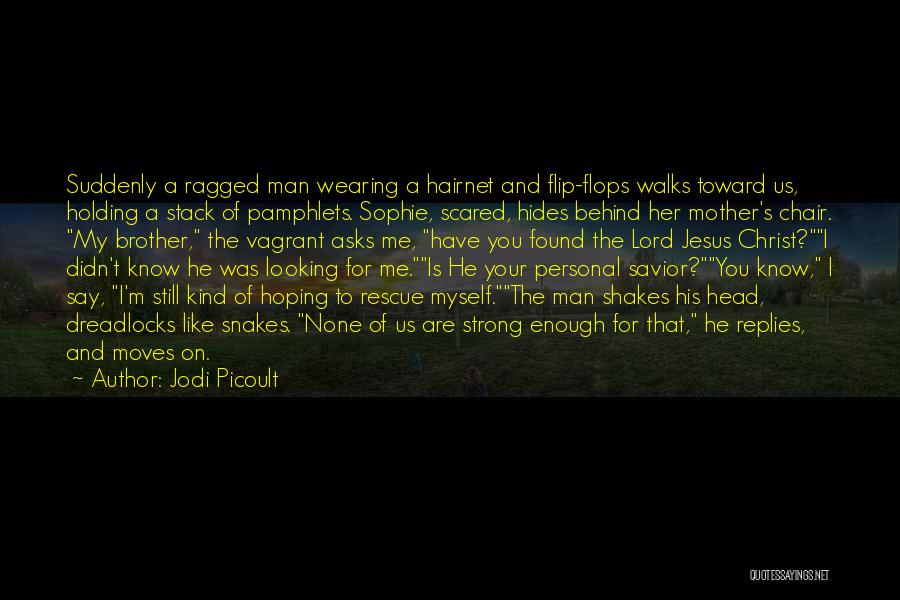 He's Like A Brother To Me Quotes By Jodi Picoult