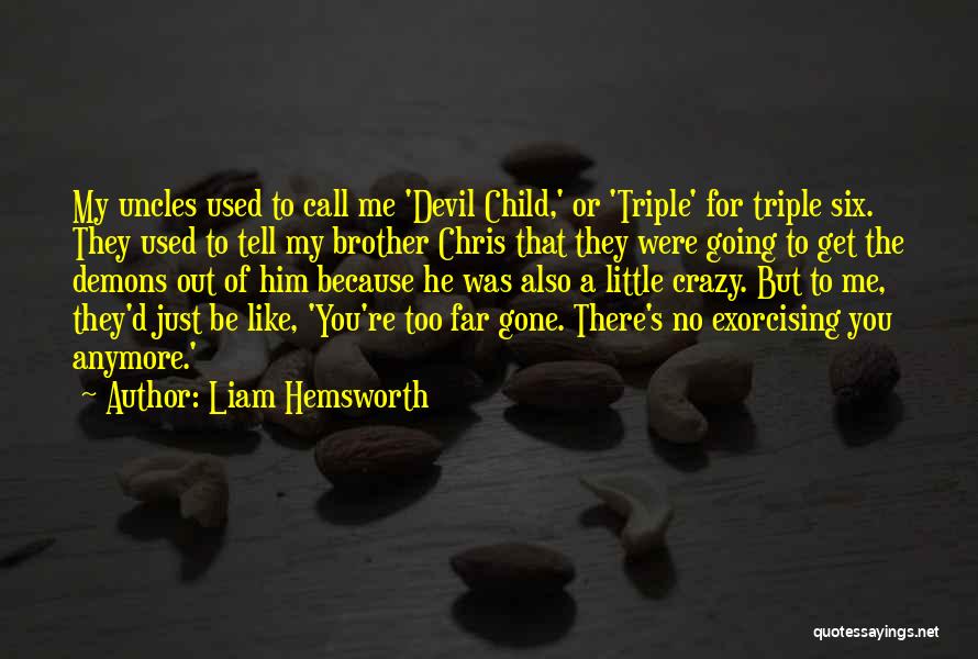 He's Like A Brother To Me Quotes By Liam Hemsworth