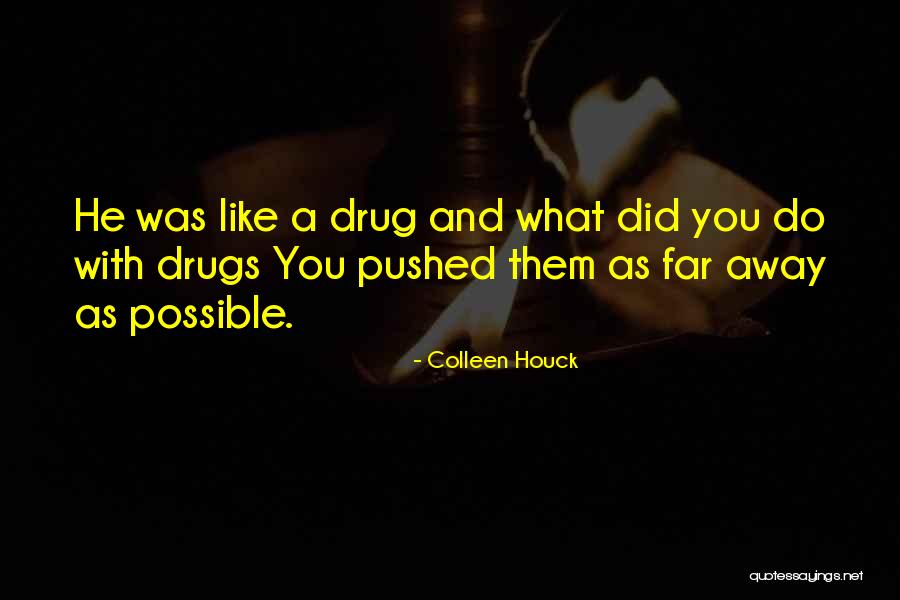 He's Like A Drug Quotes By Colleen Houck