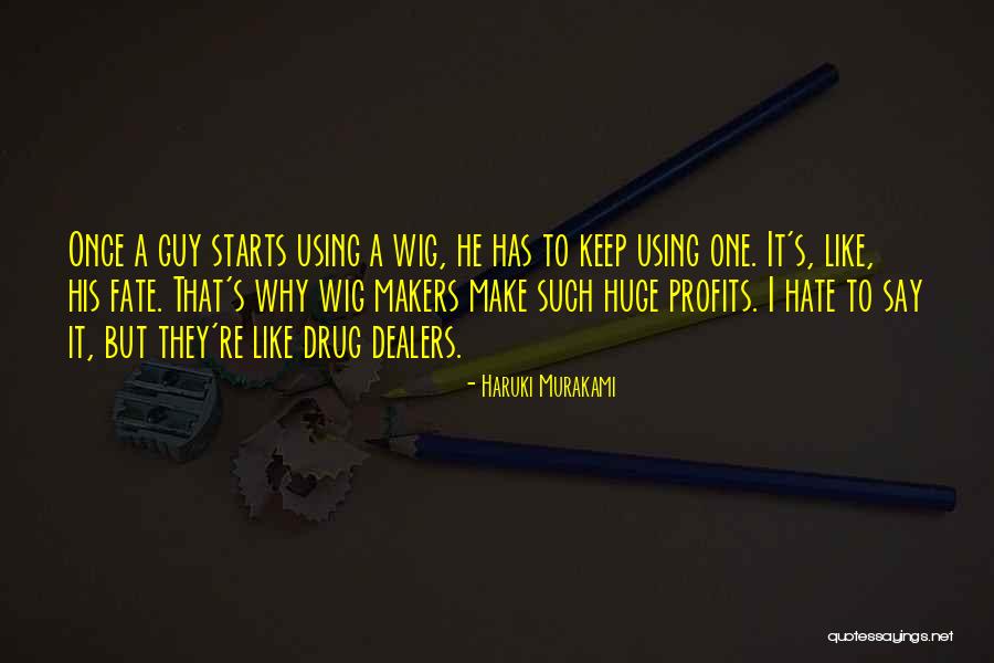 He's Like A Drug Quotes By Haruki Murakami