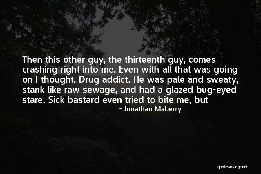 He's Like A Drug Quotes By Jonathan Maberry