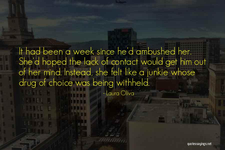 He's Like A Drug Quotes By Laura Oliva