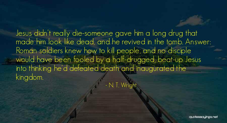 He's Like A Drug Quotes By N. T. Wright
