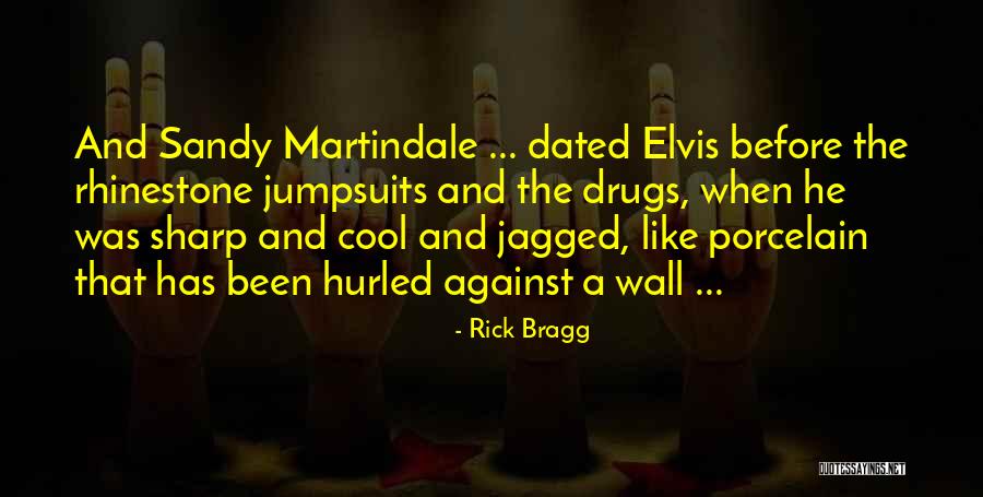He's Like A Drug Quotes By Rick Bragg