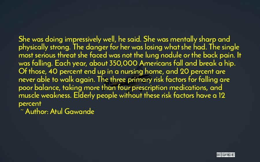 He's Losing Her Quotes By Atul Gawande