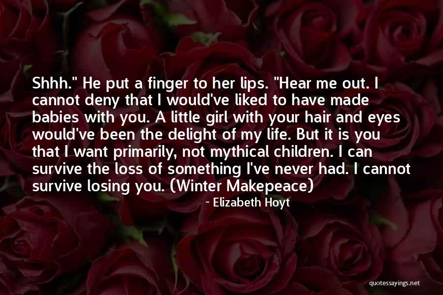 He's Losing Her Quotes By Elizabeth Hoyt He's Losing Her Quotes By Elizabeth Hoyt