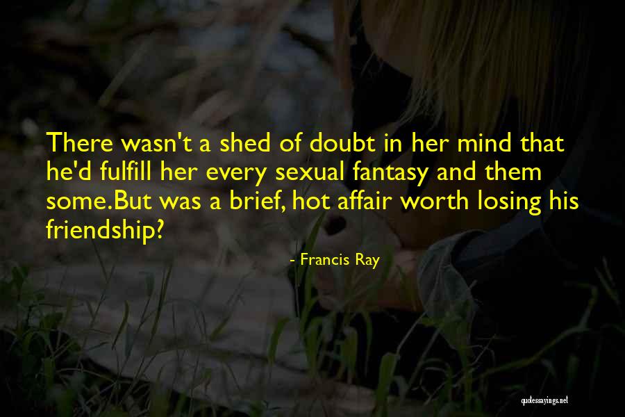 He's Losing Her Quotes By Francis Ray