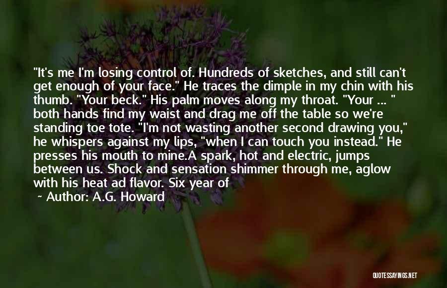 He's Losing Me Quotes By A.G. Howard