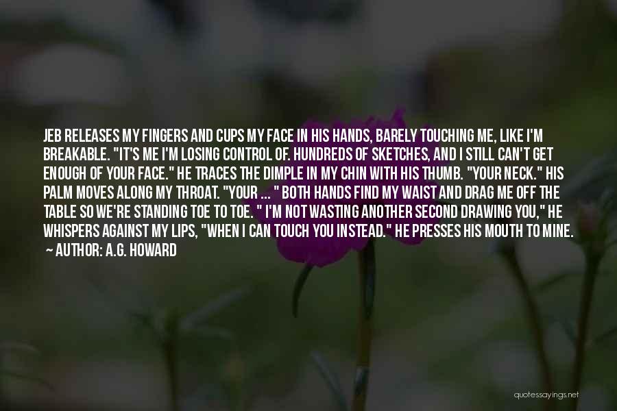 He's Losing Me Quotes By A.G. Howard