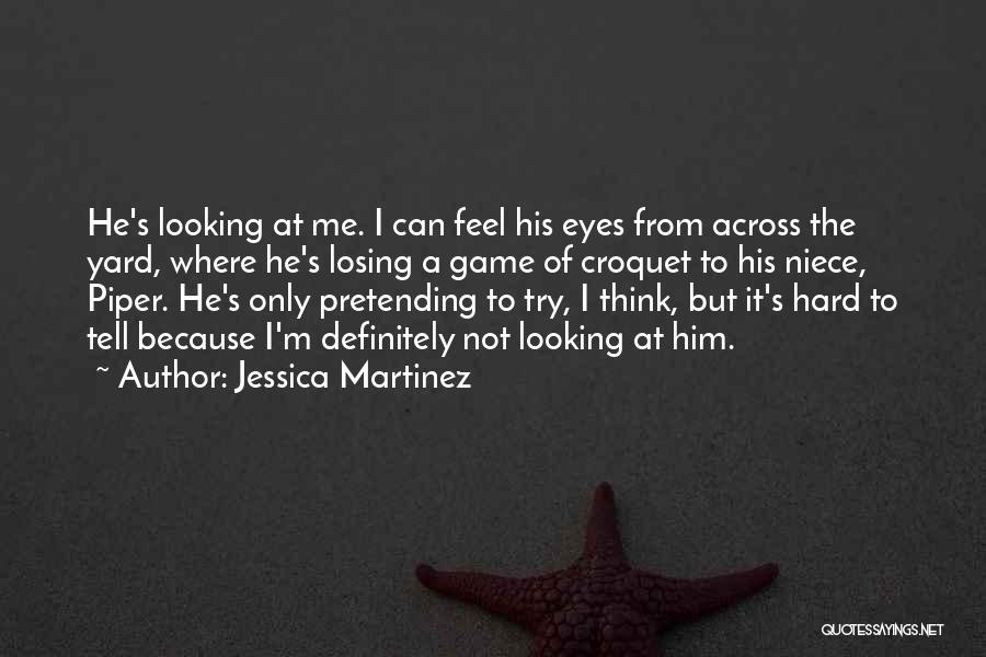 He's Losing Me Quotes By Jessica Martinez