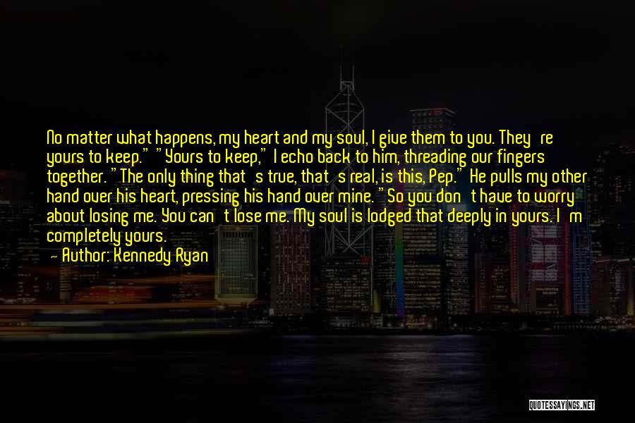 He's Losing Me Quotes By Kennedy Ryan