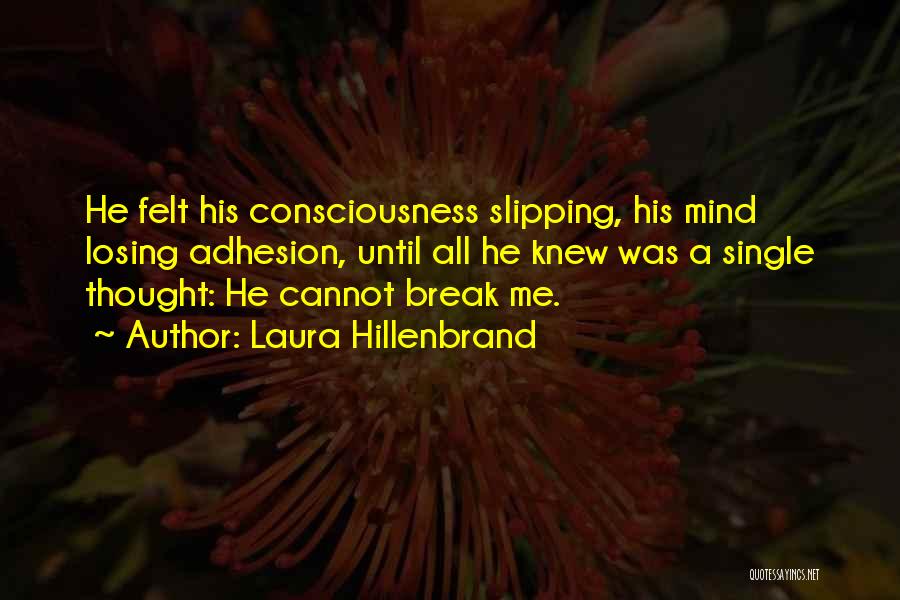 He's Losing Me Quotes By Laura Hillenbrand