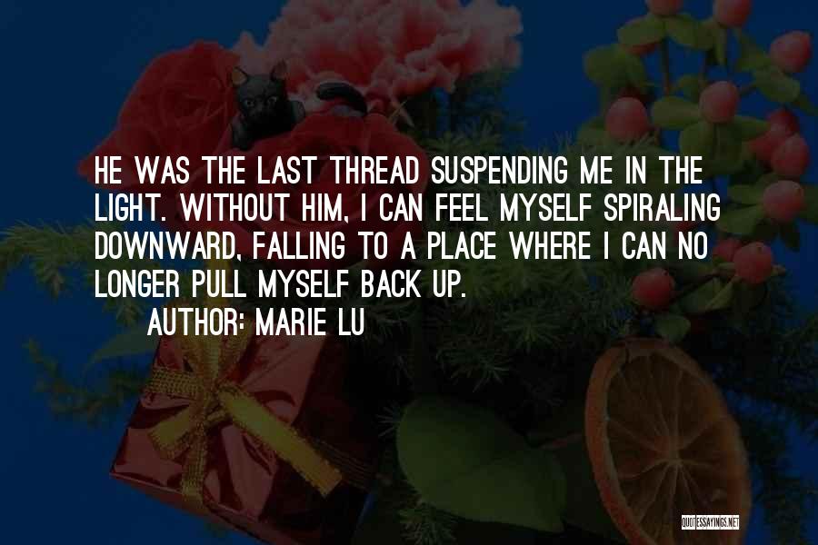 He's Losing Me Quotes By Marie Lu