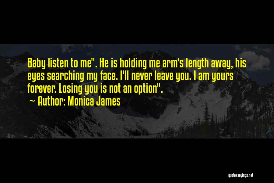 He's Losing Me Quotes By Monica James