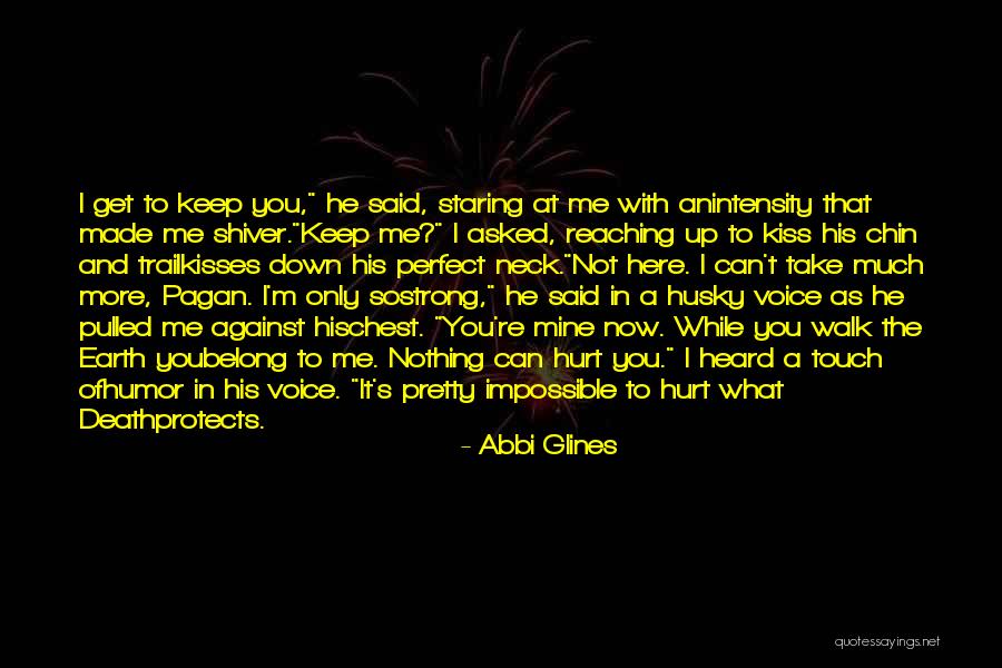 He's Mine Now Quotes By Abbi Glines