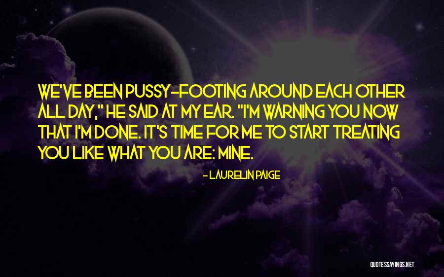 He's Mine Now Quotes By Laurelin Paige He's Mine Now Quotes By Laurelin Paige