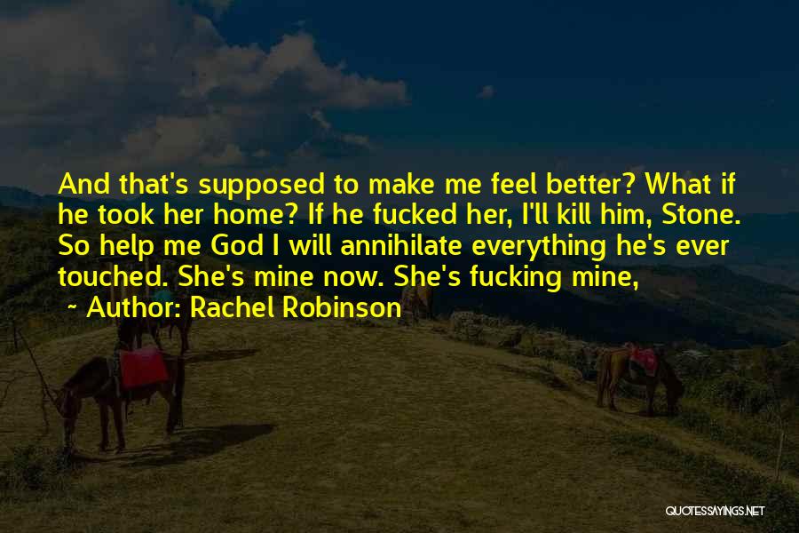 He's Mine Now Quotes By Rachel Robinson