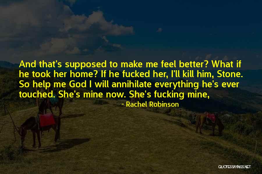 He's Mine Now Quotes By Rachel Robinson