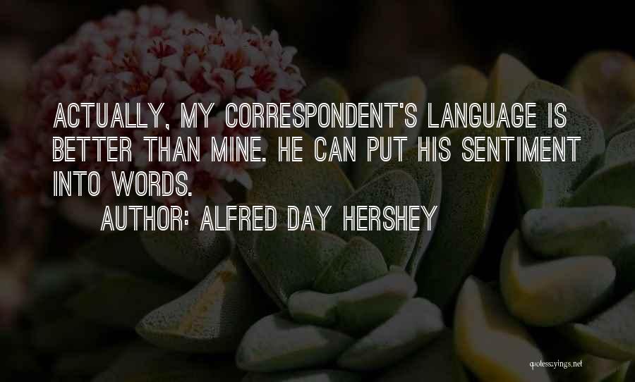He's Mine Quotes By Alfred Day Hershey