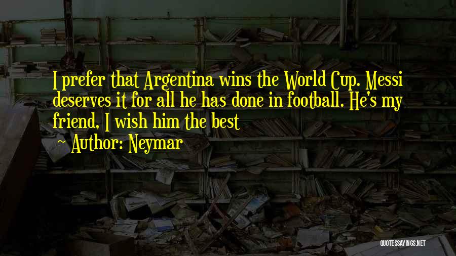 He's My Best Friend Quotes By Neymar