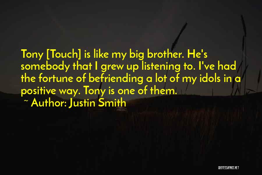 He's My Brother Quotes By Justin Smith