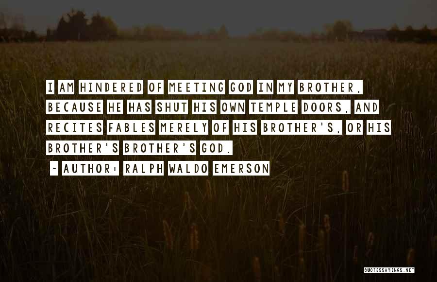 He's My Brother Quotes By Ralph Waldo Emerson