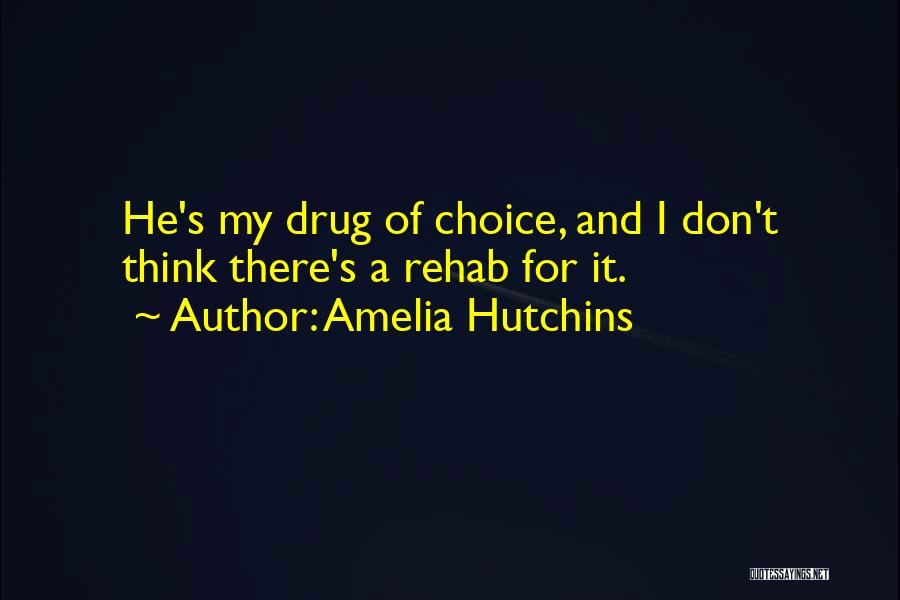 He's My Choice Quotes By Amelia Hutchins