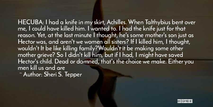 He's My Choice Quotes By Sheri S. Tepper