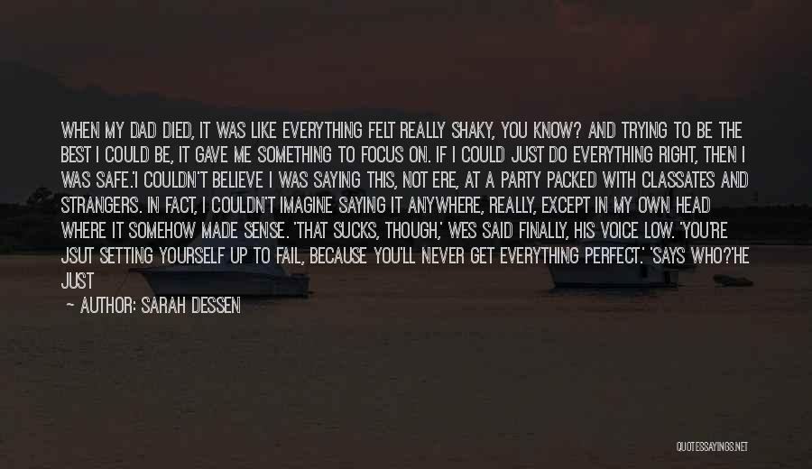 He's My Everything He's My All Quotes By Sarah Dessen