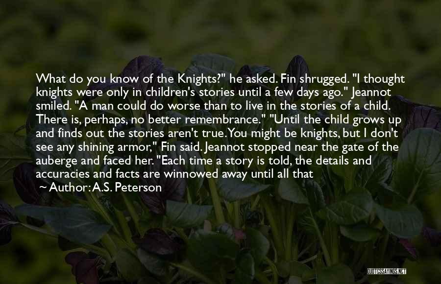 He's My Knight In Shining Armor Quotes By A.S. Peterson