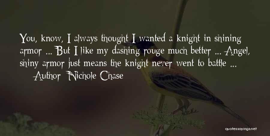 He's My Knight In Shining Armor Quotes By Nichole Chase