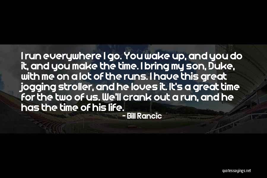 He's My Life Quotes By Bill Rancic