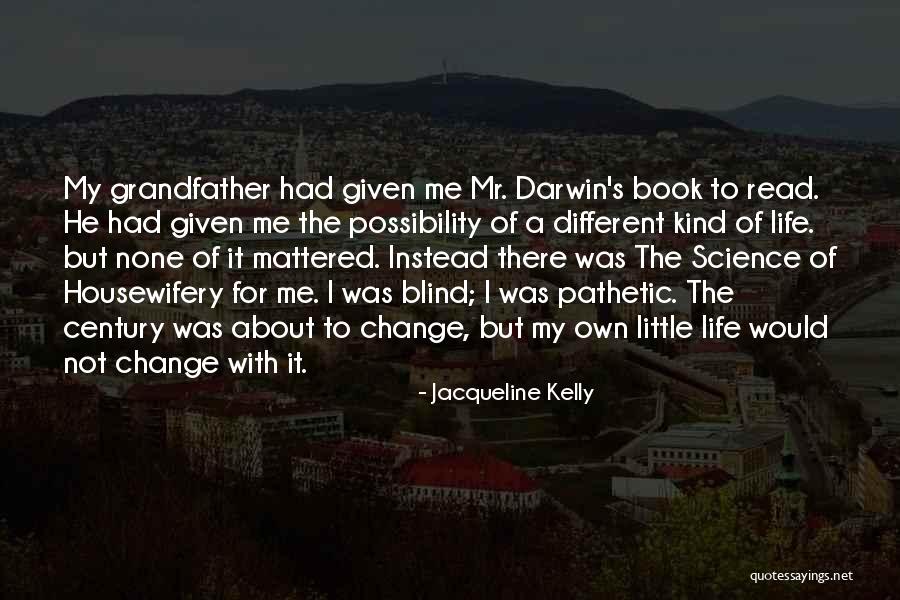 He's My Life Quotes By Jacqueline Kelly