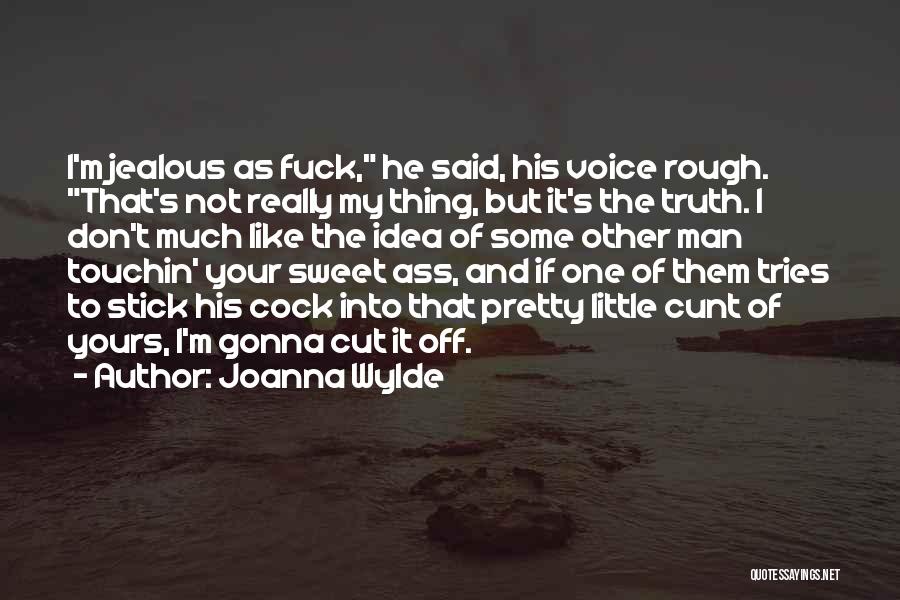 He's My Man Not Yours Quotes By Joanna Wylde