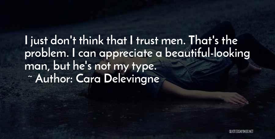 He's My Man Quotes By Cara Delevingne